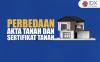 Perbedaan Akta Tanah dan Sertifikat Tanah yang Penting untuk Diketahui