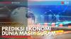 Prediksi Ekonomi Dunia Masih Suram. (Sumber : IDXChannel)