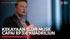 Kekayaan Elon Musk Capai Rp3,6 Kuadriliun,(Sumber: IDX CHANNEL)