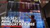 IHSG Sesi I Awal Pekan Menguat ke 6.888. (Sumber : IDXChannel)