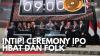 Intip! Ceremony IPO HBAT dan FOLK. (Sumber : IDXChannel)