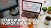 Startup Indonesia Nomor 6 Dunia,(Sumber: IDX CHANNEL)