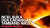 NCKL Buka Dua Cadangan Tambang Nikel,(Sumber: IDX CHANNEL)