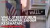 Wall Street Turun Terdampak Saham Kesehatan,(Sumber: IDX CHANNEL)
