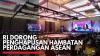 RI Dorong Penghapusan Hambatan Perdagangan ASEAN,(Sumber: IDX CHANNEL)
