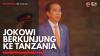Jokowi Berkunjung ke Tanzania,(Sumber: IDX CHANNEL)