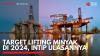 Target Lifting Minyak di 2024, Intip Ulasannya. (Sumber : IDXChannel)
