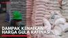 Dampak Kenaikan Harga Gula Rafinasi,(Sumber: IDX CHANNEL)