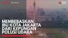 Membebaskan Ibu Kota Jakarta dari Kepungan Polusi Udara,(Sumber: IDX CHANNEL)