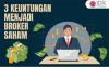 3 Keuntungan Menjadi Broker Saham, Gaji dan Komisi Besar
