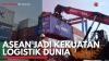 ASEAN Jadi Kekuatan Logistik Dunia. (Sumber : IDXChannel)