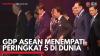 GDP ASEAN Menempati Peringkat 5 di Dunia. (Sumber : IDXChannel)