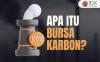 Jangan Sampai Keliru, Pahami Dulu Definisi Bursa Karbon