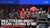Multitrend Indo Resmi Listing di BEI. (Sumber : IDXChannel)