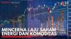 Mencerna Laju Saham Energi dan Komoditas. (Sumber : IDXChannel)