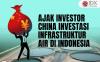 Indonesia Ajak Investor China Investasi Infrastruktur Air di Indonesia