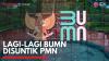 Lagi-Lagi BUMN Disuntik PMN,(Sumber: IDX CHANNEL)