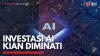 Investasi AI Kian Diminati,(Sumber: IDX CHANNEL)