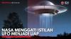 Nasa Menggati Istilah UFO Menjadi UAP. (Sumber : IDXChannel)