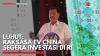 Luhut: Raksasa EV China Segera Investasi di RI,(Sumber: IDX CHANNEL)