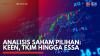 Analisis Saham Pilihan: KEEN, TKIM Hingga ESSA,(Sumber: IDX CHANNEL)