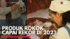 Produk Rokok Capai Rekor di 2023,(Sumber: IDX CHANNEL)