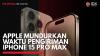 Apple Mundurkan Waktu Pengiriman iPhone 15 Pro Max,(Sumber: IDX CHANNEL)
