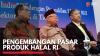 Pengembangan Pasar Produk Halal RI,(Sumber: IDX CHANNEL)