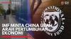 IMF Minta China Ubah Arah Pertumbuhan Ekonomi,(Sumber: IDX CHANNEL)