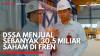 DSSA Menjual Sebanyak 30,5 Miliar Saham di FREN,(Sumber: IDX CHANNEL)