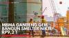 MBMA Gandeng GEM Bangun Smelter Nikel Rp9,2 T,(Sumber: IDX CHANNEL)