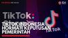 Tiktok Indonesia Hormati Keputusan Pemerintah,(Sumber: IDX CHANNEL)