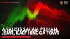 Analisis Saham Pilihan: JSMR, KAEF Hingga TOWR,(Sumber: IDX CHANNEL)