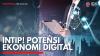 Intip! Potensi Ekonomi Digital. (Sumber : IDXChannel)