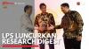 LPS Luncurkan Research Digest. (Sumber : IDXChannel)