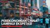 Perekonomian China Lampaui Ekspetasi,(Sumber: IDX CHANNEL)