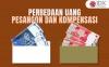 Apa Saja Perbedaan Uang Pesangon dan Kompensasi?