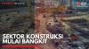 Sektor Konstruksi Mulai Bangkit,(Sumber: IDX CHANNEL)