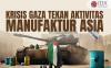 Krisis Gaza Tekan Aktivitas Manufaktur Asia