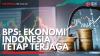 BPS: Ekonomi Indonesia Tetap Terjaga. (Sumber : IDXChannel)
