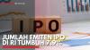 Jumlah Emiten IPO di RI Tumbuh 7,9%. (Sumber : IDXChannel)