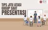 Tips Jitu Mengatasi Gugup saat Presentasi, Termasuk Kuasai Materi dan Audiens