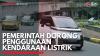 Pemerintah Dorong Penggunaan Kendaraan Listrik. (Sumber : IDXChannel)