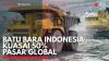 Batu Bara Indonesia Kuasai 50% Pasar Global. (Sumber : IDXChannel)