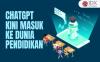 Setelah Sukses, ChatGPT Kini Masuk ke Dunia Pendidikan