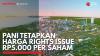 PANI Tetapkan Harga Rights Issue Rp5.000 Per Saham. (Sumber : IDXChannel)