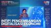 Intip! Pengembangan Digitalisasi Ekonomi. (Sumber : IDXChannel)