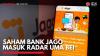 Saham Bank Jago Masuk Radar UMA BEI,(Sumber: IDX CHANNEL)