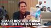 Simak! Restrukturisasi dan Penyehatan BUMN. (Sumber : IDXChannel)