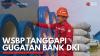 WSBP Tanggapi Gugatan Bank DKI. (Sumber : IDXChannel)